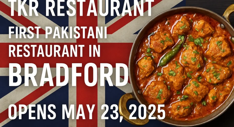 A digital graphic shows the exterior of a modern Pakistani restaurant with “TKR Bradford” signage, celebrating its UK opening