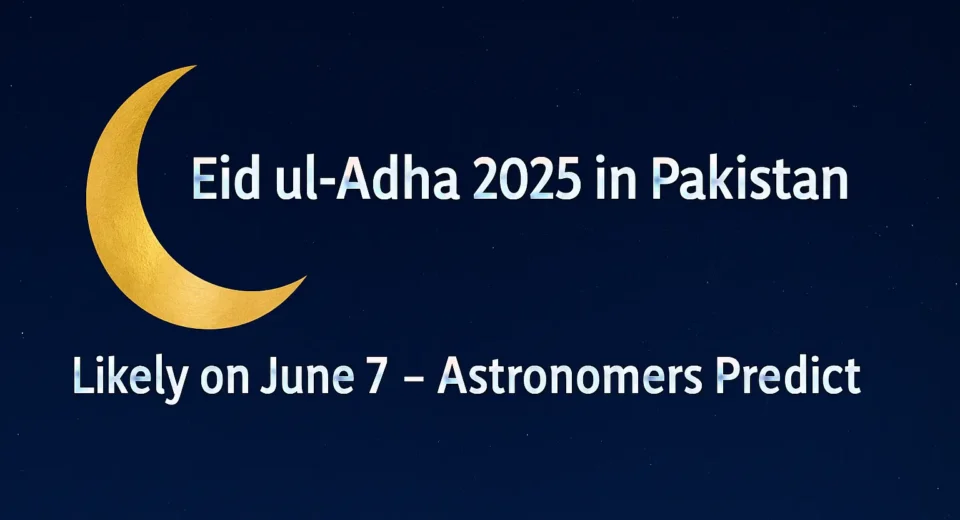 A digital graphic announces Eid ul-Adha 2025 in Pakistan, likely to be observed on June 7, with a golden crescent moon on the left and bold white text on a dark, starry blue background, symbolizing lunar observation and Islamic tradition.